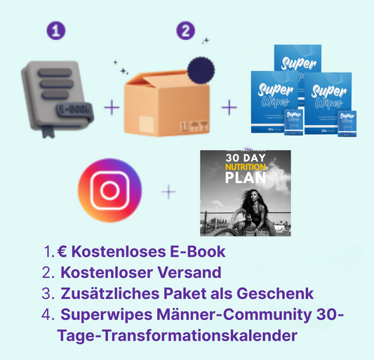 1× eBook + 3× Gratis-Packungen + Zugang zur Superwipes Männer-Community + Kostenloser Priority-Versand + 30-Tage-Transformationskalender